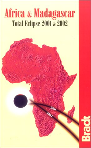 Africa & Madagascar: Total Eclipse 2001 & 2002 (9781841620152) by Bradt, Hilary