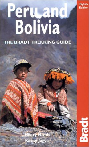 Peru and Bolivia, 8th: The Bradt Trekking Guide (9781841620336) by Bradt, Hilary