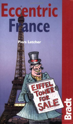 Beispielbild fr Eccentric France (Bradt Travel Guide Eccentric France) (Bradt Travel Guides) zum Verkauf von WorldofBooks