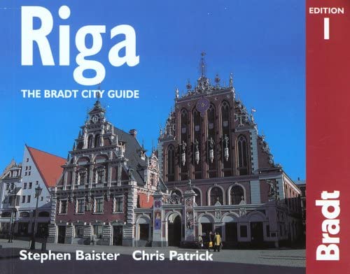Riga: The Bradt City Guide - Baister, Stephen; Patrick, Chris