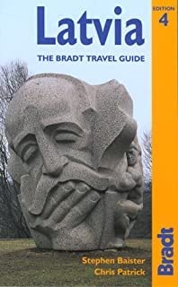 Latvia: The Bradt Travel Guide (Bradt Travel Guide Latvia) (9781841621210) by Baister, Stephen; Patrick, Chris