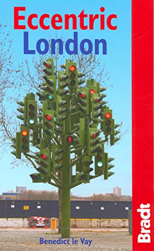 Eccentric London (Bradt Travel Guides (Eccentric Guides)) - Le Vay, Benedict