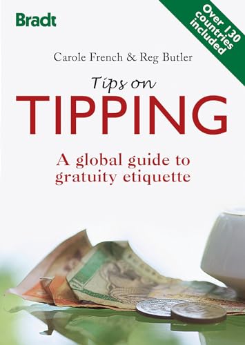 Imagen de archivo de Tips on Tipping: A Global Guide To Gratuity Etiquette (Bradt Travel Guides (Other Guides)) a la venta por SecondSale