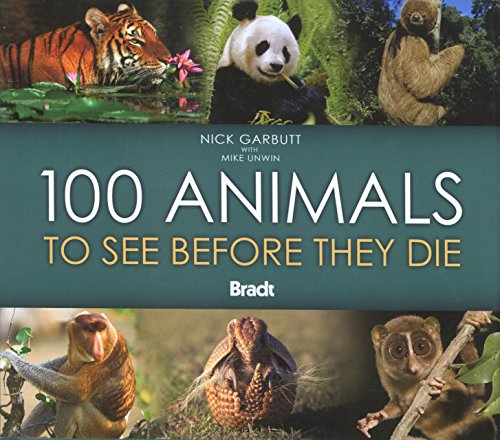 Beispielbild fr 100 Animals to See Before They Die (Bradt Guides) zum Verkauf von Front Cover Books