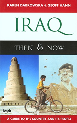 9781841622439: Iraq: Then & Now: A Guide to the Country and Its People (Bradt Travel Guide)