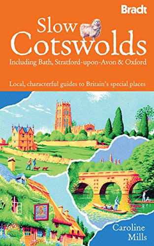 Stock image for Slow Cotswolds: Including Bath, Stratford-upon-Avon & Oxford (Bradt Travel Guides (Slow Guides)) (Bradt Travel Guides (Slow Travel series)) for sale by WorldofBooks