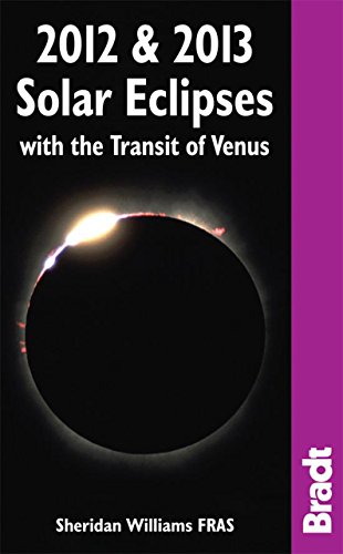 Stock image for Total Solar Eclipse 2012 & 2013 (Bradt Travel Guides) (Bradt Travel Guides (Other Guides)) for sale by WorldofBooks
