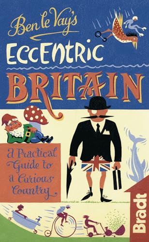 Beispielbild fr Ben le Vay's Eccentric Britain (Bradt Travel Guides (Eccentric Guides)) zum Verkauf von Books From California