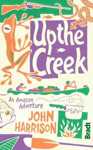 Imagen de archivo de Up the Creek: An Amazon Adventure a la venta por Zoom Books Company