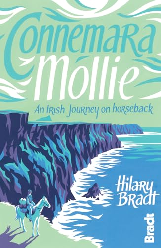 Stock image for Connemara Mollie: An Irish Journey on Horseback (Bradt Travel Guides (Travel Literature)) for sale by WorldofBooks