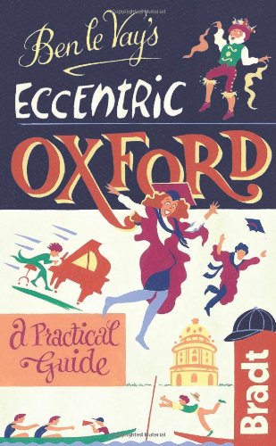 Beispielbild fr Ben le Vay's Eccentric Oxford zum Verkauf von Better World Books: West