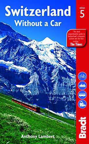 Switzerland without a Car (Bradt Travel Guide Switzerland Without a Car)