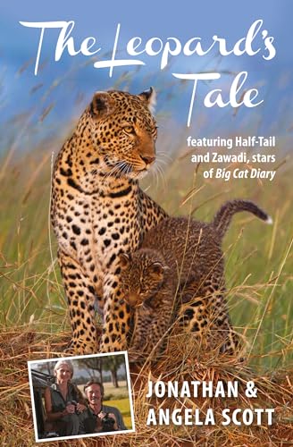 Beispielbild fr The Leopard's Tale (Bradt Travel Guides (Travel Literature)): featuring Half-Tail and Zawadi, stars of Big Cat Diary zum Verkauf von WorldofBooks