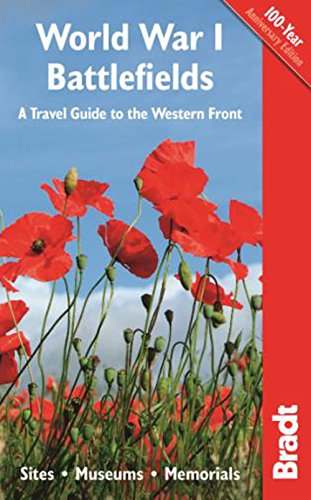 Stock image for World War I Battlefields: A Travel Guide to the Western Front:. Sites, Museums, Memorials (Bradt Travel Guides) for sale by WorldofBooks