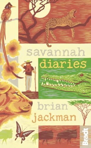 Savannah Diaries (Bradt Travel Narratives) (9781841624938) by Jackman, Brian