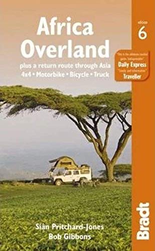 9781841624945: Africa Overland: plus a return route through Asia - 4x4 Motorbike Bicycle Truck (Bradt Travel Guides) [Idioma Ingls]