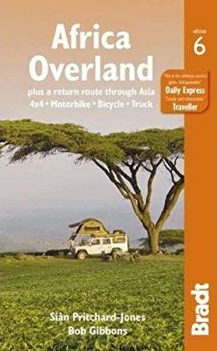 Stock image for Africa Overland: plus a return route through Asia - 4x4 Motorbike Bicycle Truck (Bradt Travel Guides) for sale by Bahamut Media