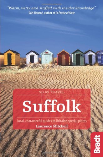 Beispielbild fr Suffolk: Local, characterful guides to Britain's Special Places (Bradt Travel Guides (Slow Travel series)) zum Verkauf von WorldofBooks