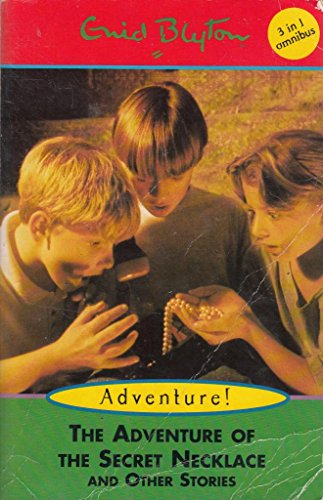 Stock image for The Adventure of the Secret Necklace, The Boy Who Wanted a Dog & Mischief at St Rollo's (Enid Blyton 3 in 1) for sale by WorldofBooks