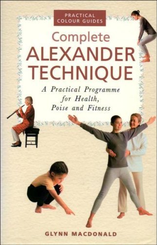 Beispielbild fr Complete Alexander Technique: A Practical Programme for Health, Poise and Fitness zum Verkauf von WorldofBooks