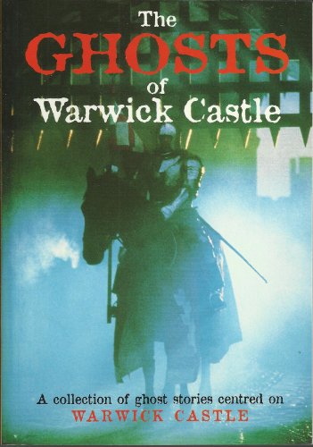 Beispielbild fr THE GHOSTS OF WARWICK CASTLE zum Verkauf von WorldofBooks