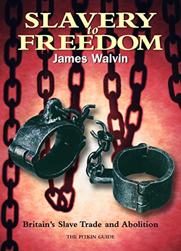 Stock image for Slavery to Freedom Britain's Slave Trade and Abolition for sale by HPB-Emerald