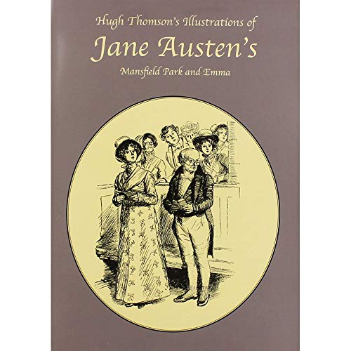 Stock image for Hugh's Thomson's Illustrations of Jane Austen's Mansfield Park and Emma for sale by Dartmouth Books