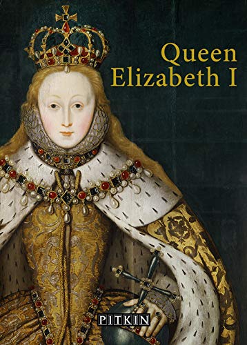 Stock image for Queen Elizabeth I (Pitkin Royal Collection) for sale by WorldofBooks