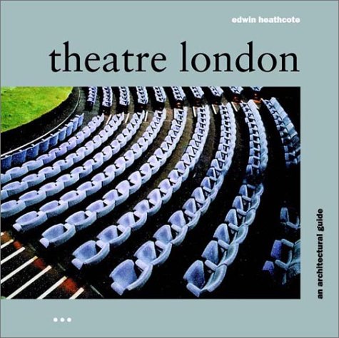 Theatre London: A Guide (9781841660479) by Heathcote, Edwin