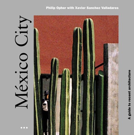 Stock image for Mexico City: A Guide to Recent Architecture for sale by Books Unplugged