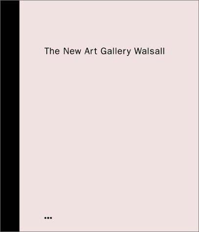 The New Art Gallery Walsall (9781841660622) by Moore, Rowan; Scalbert, Irinee; Jenkinson, Peter; Binet, Helene