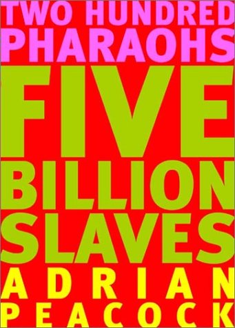 Beispielbild fr 200 PHARAOHS FIVE BILLION SLAVES zum Verkauf von WorldofBooks