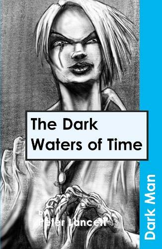 Beispielbild fr The Dark Waters of Time (Dark Man) zum Verkauf von WorldofBooks