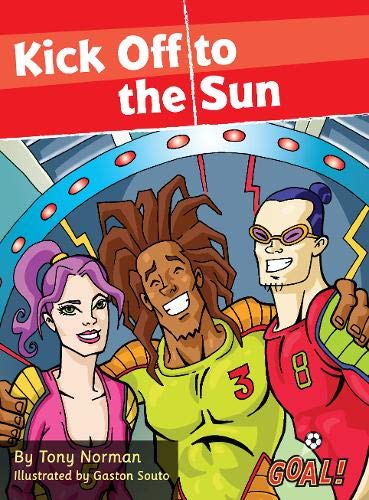 Stock image for Kick Off to the Sun (Goal! Series): Level 2 for sale by WorldofBooks