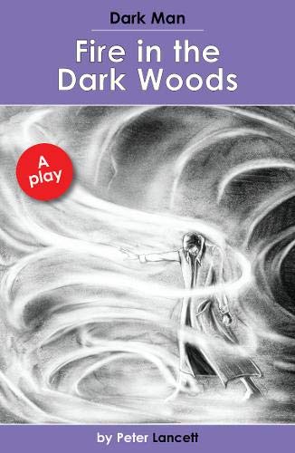 Beispielbild fr Fire in the Dark Woods: Dark Man Plays zum Verkauf von WorldofBooks