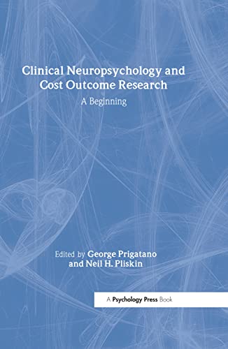 Stock image for Clinical Neuropsychology and Cost Outcome Research: A Beginning (Neuropsychology: Scientific Basis and Clinical Application) (Volume 1) for sale by Anybook.com