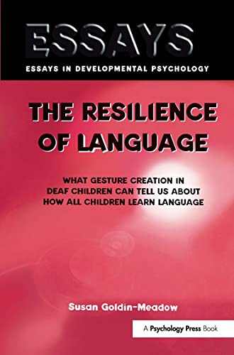 Beispielbild fr The Resilience of Language: What Gesture Creation in Deaf Children Can Tell Us About How All Children Learn Language (Essays in Developmental Psychology) zum Verkauf von WorldofBooks