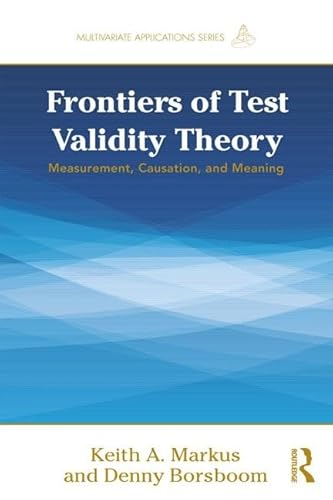 9781841692203: Frontiers of Test Validity Theory: Measurement, Causation, and Meaning (Multivariate Applications Series)