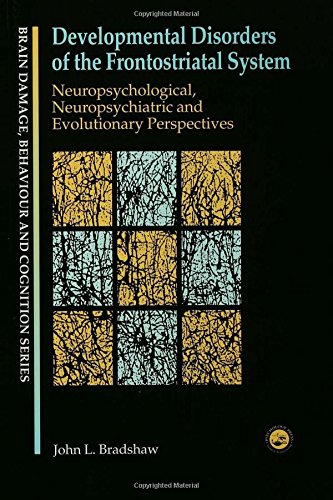 9781841692265: Developmental Disorders of the Frontostriatal System: Neuropsychological, Neuropsychiatric and Evolutionary Perspectives (Brain, Behaviour and Cognition)