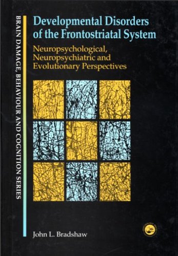 9781841692272: Developmental Disorders of the Frontostriatal System: Neuropsychological, Neuropsychiatric and Evolutionary Perspectives