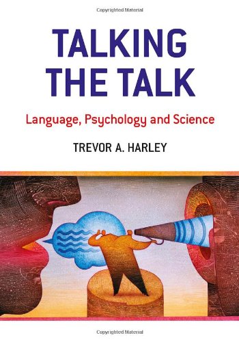 Beispielbild fr Talking the Talk: Language, Psychology and Science zum Verkauf von Swan Trading Company