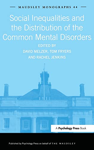 Imagen de archivo de Social Inequalities and the Distribution of the Common Mental Disorders (Maudsley Series) a la venta por AwesomeBooks