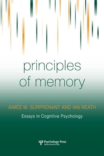 Principles of Memory (Essays in Cognitive Psychology) (9781841694221) by Surprenant, Aimee; Neath, Ian