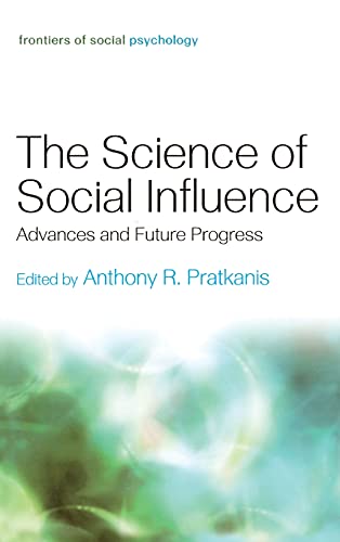 Stock image for The Science of Social Influence: Advances and Future Progress (Frontiers of Social Psychology) for sale by Goodwill of Colorado