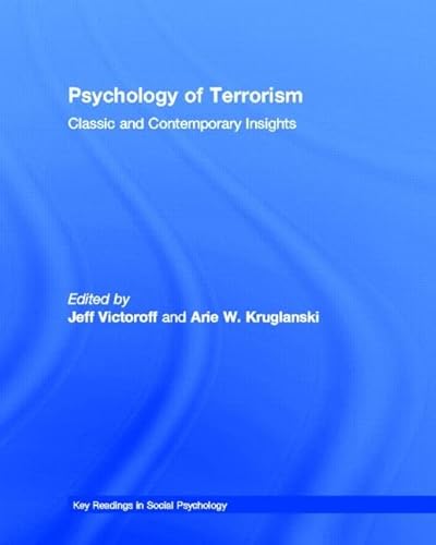 Psychology of Terrorism: Classic and Contemporary Insights (Key Readings in Social Psychology)