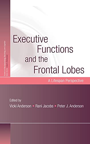 9781841694900: Executive Functions and the Frontal Lobes: A Lifespan Perspective (Studies on Neuropsychology, Neurology and Cognition)