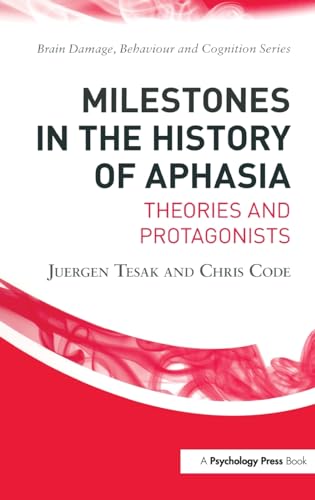 Stock image for Milestones in the History of Aphasia: Theories and Protagonists (Brain, Behaviour and Cognition) for sale by Ria Christie Collections