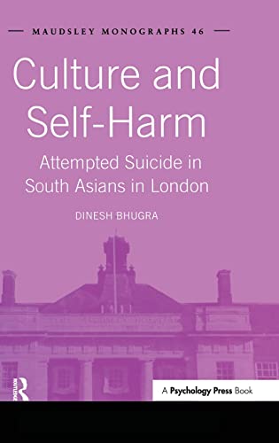 Stock image for Culture and Self-Harm: Attempted Suicide in South Asians in London (Maudsley Series) for sale by Ergodebooks