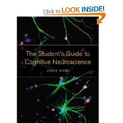 The Student's Guide to Cognitive Neuroscience - Ward, Jamie