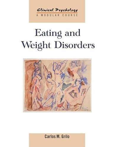Stock image for Eating And Weight Disorders (Clinical Psychology: A Modular Course) for sale by WorldofBooks